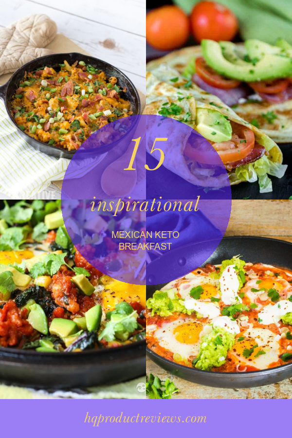 15 Inspirational Mexican Keto Breakfast Best Product Reviews